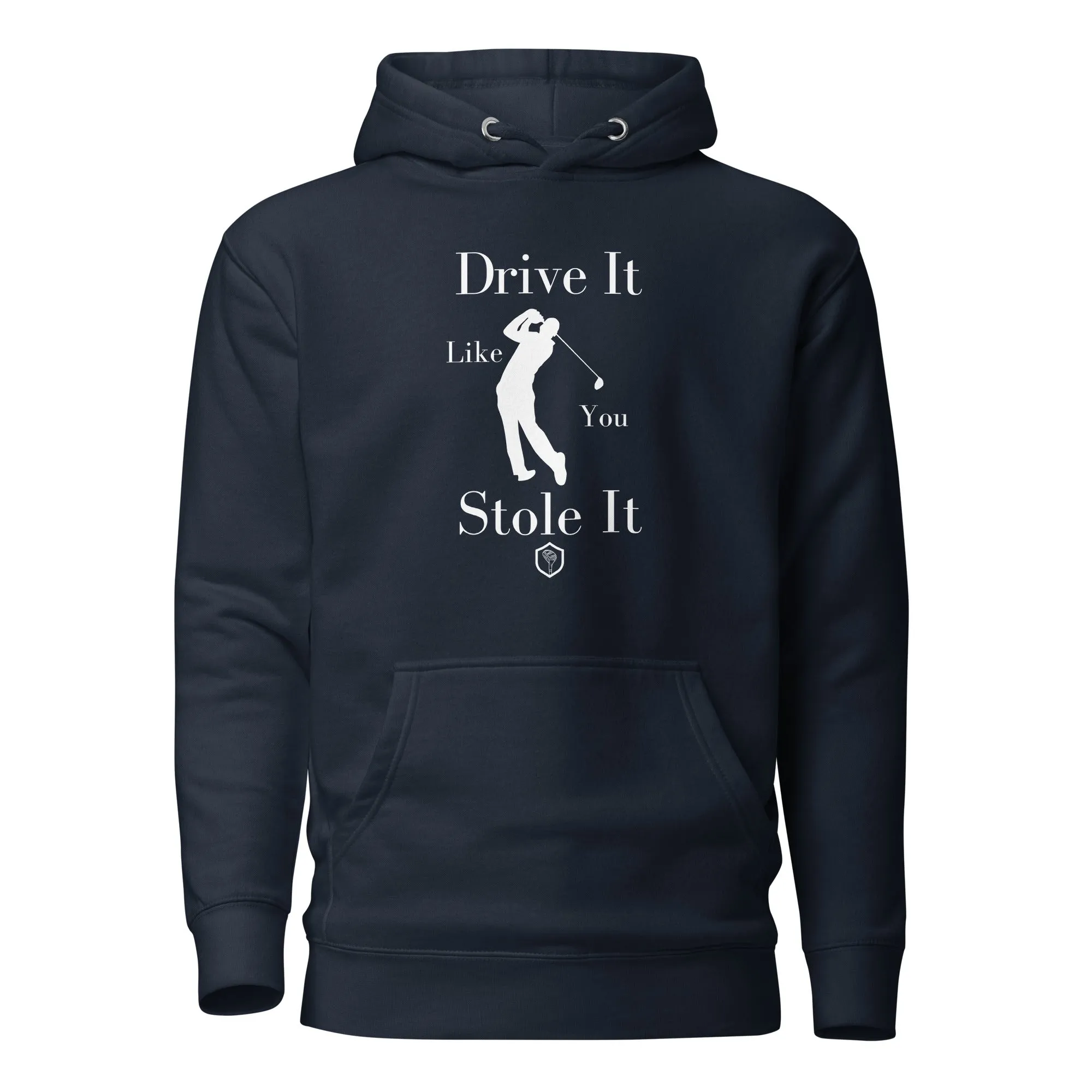 Drive it like you stole it Unisex Hoodie