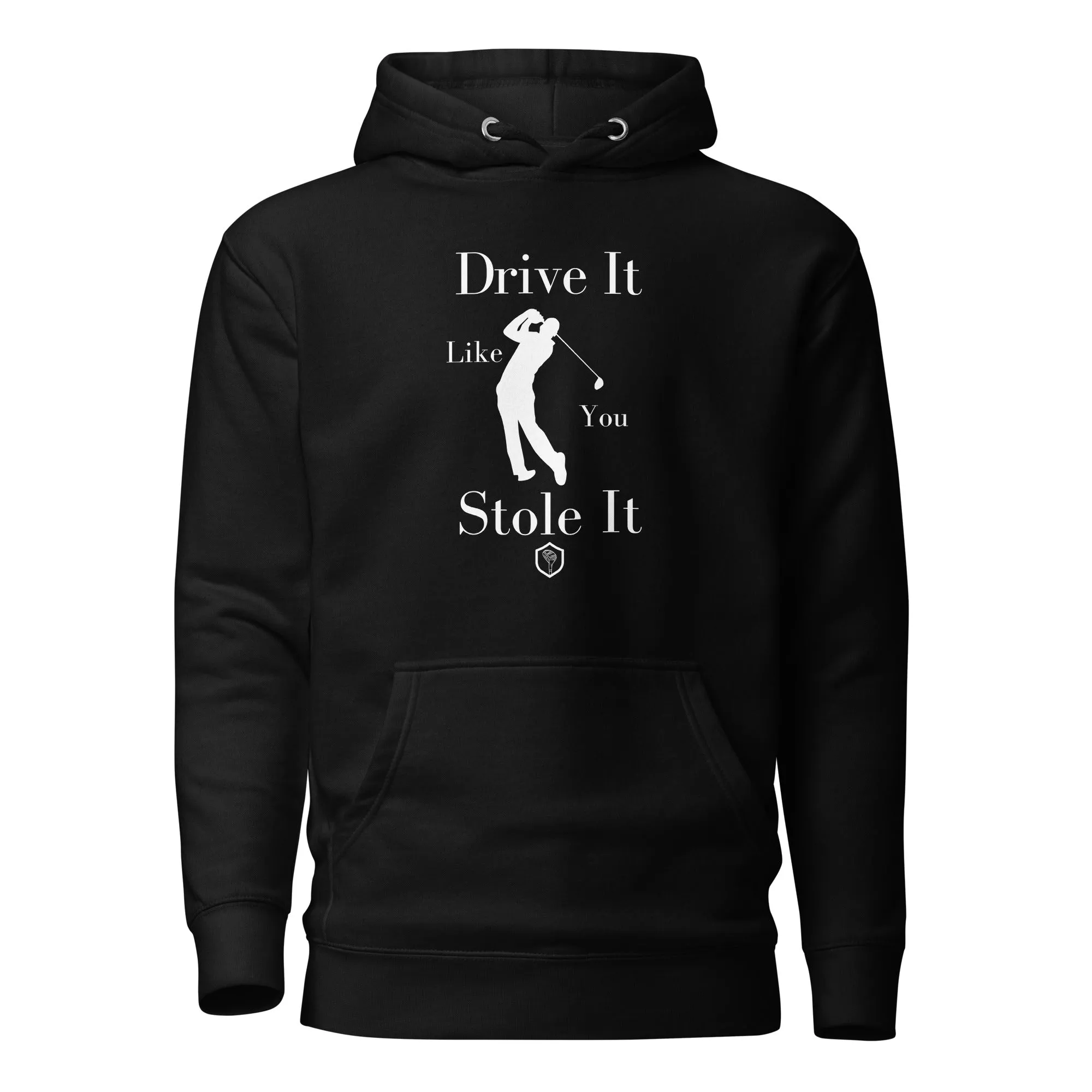 Drive it like you stole it Unisex Hoodie