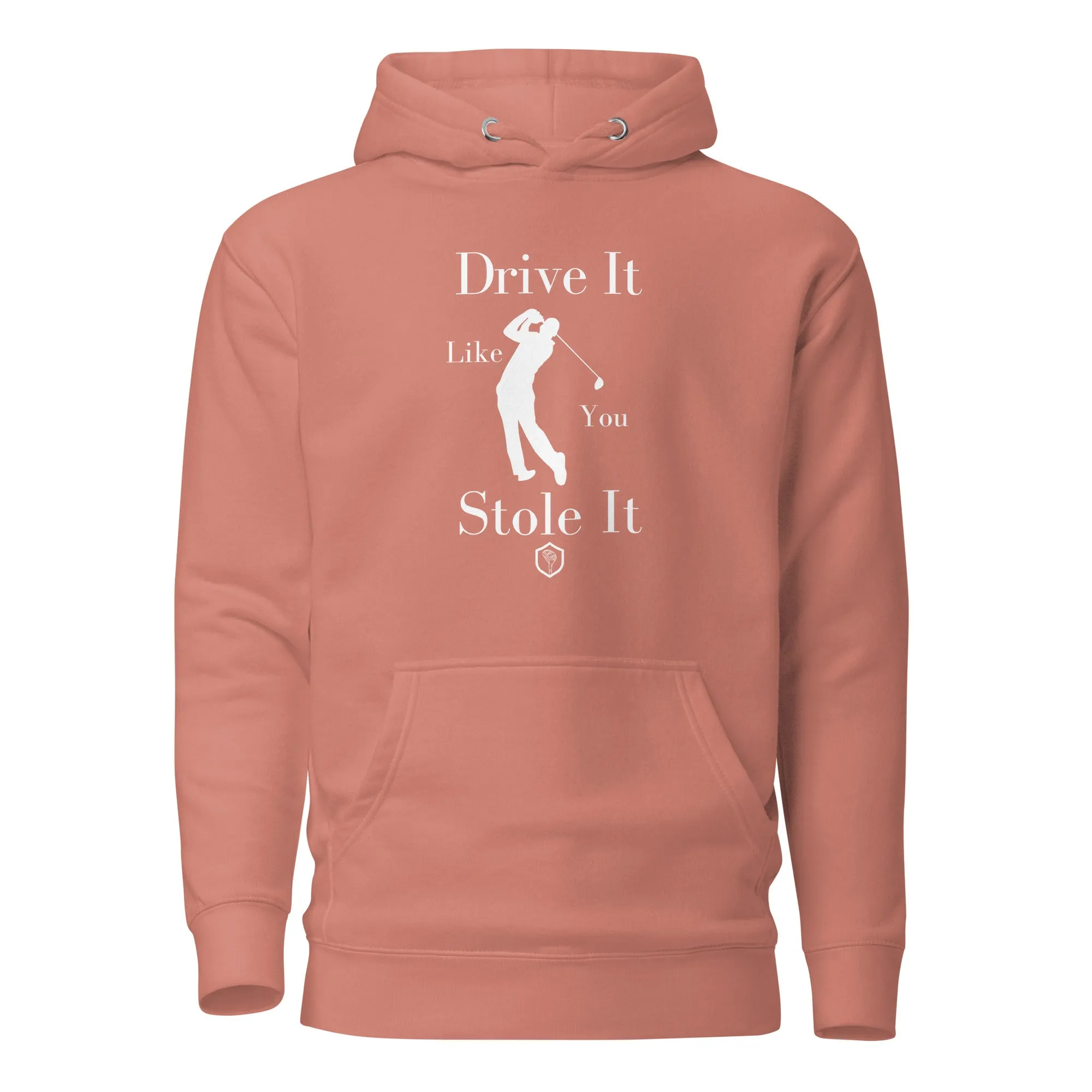 Drive it like you stole it Unisex Hoodie