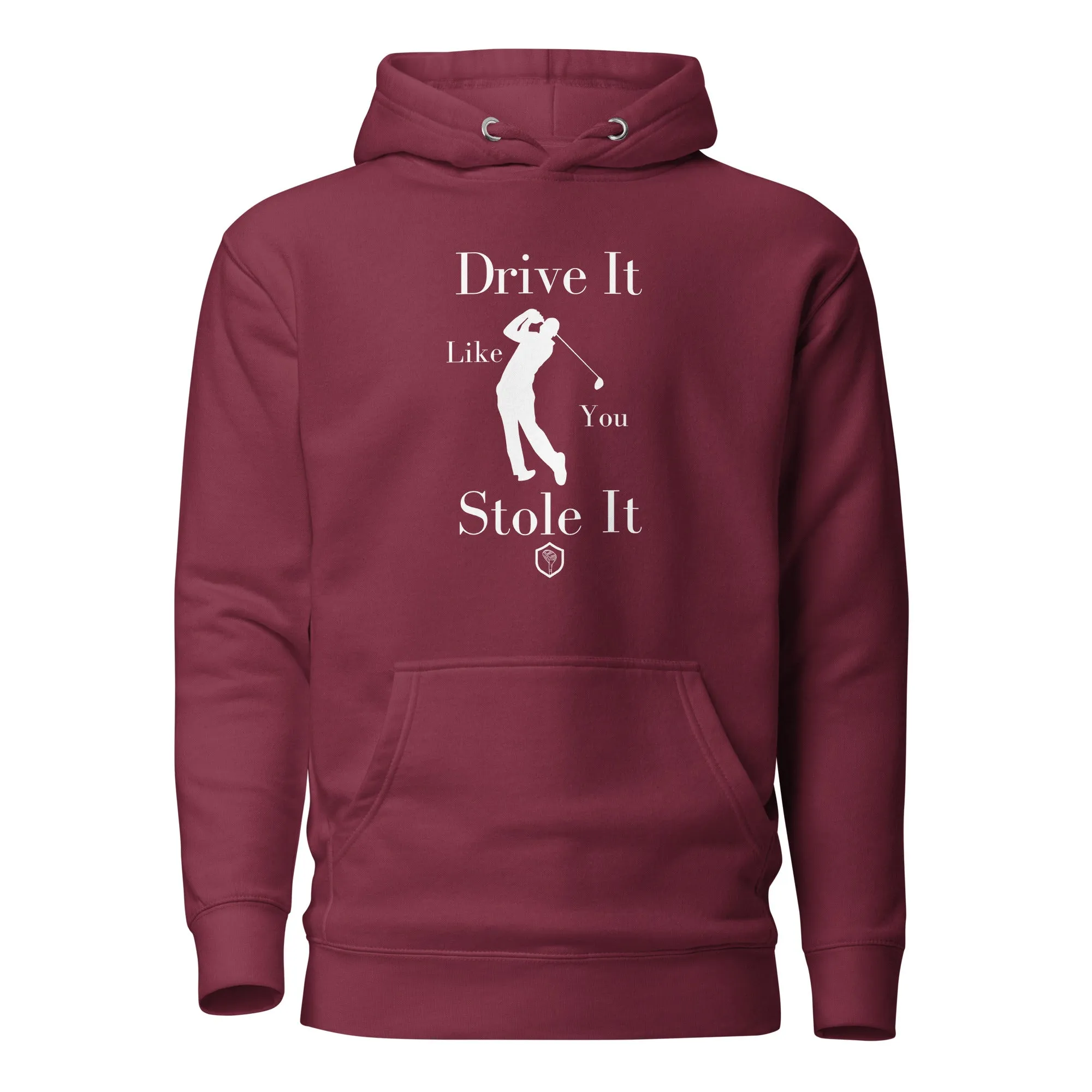 Drive it like you stole it Unisex Hoodie